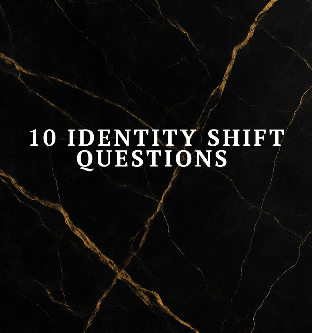 10 IDENTITY SHIFT QUESTIONS (FREEBIE)